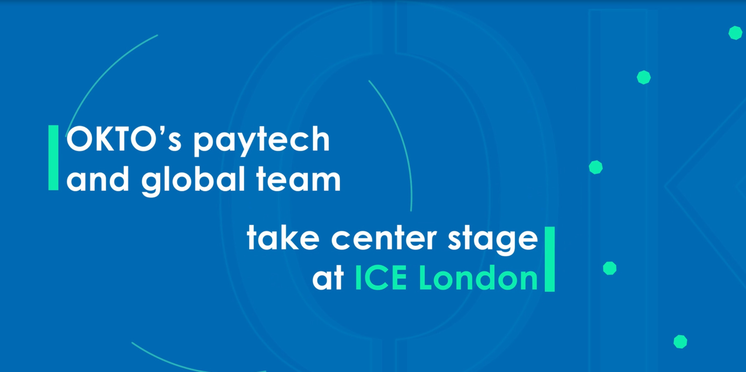 OKTO’s paytech and global team take center stage at ICE London