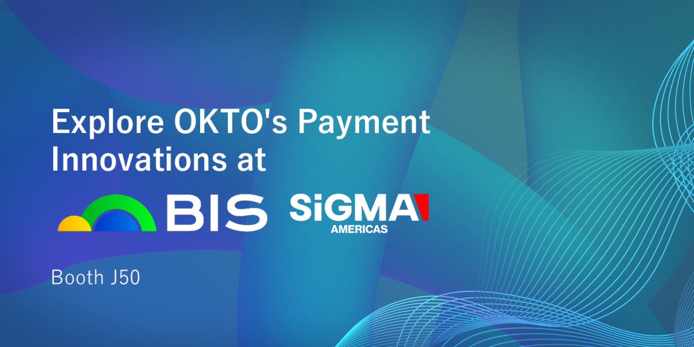 Advanced Banking Solutions, Paytech and Instant Transactions by OKTO at SIGMA Americas