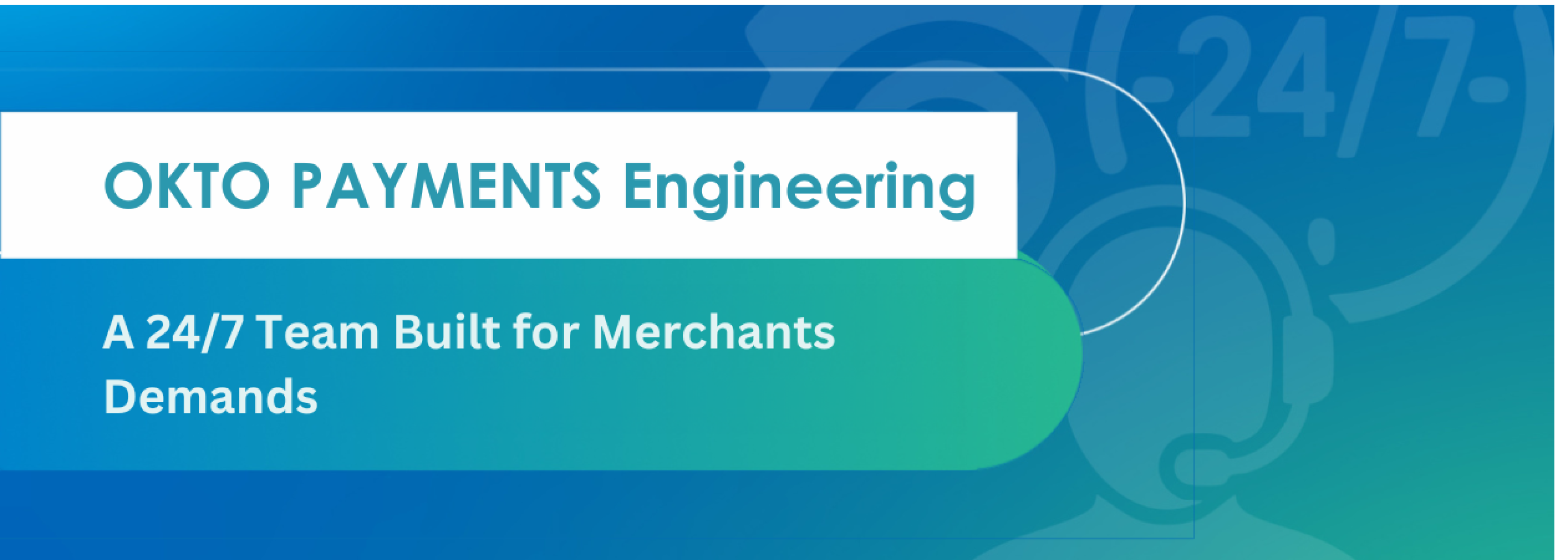 OKTO PAYMENTS Engineering: A 24/7 Team Built for Merchants Demands