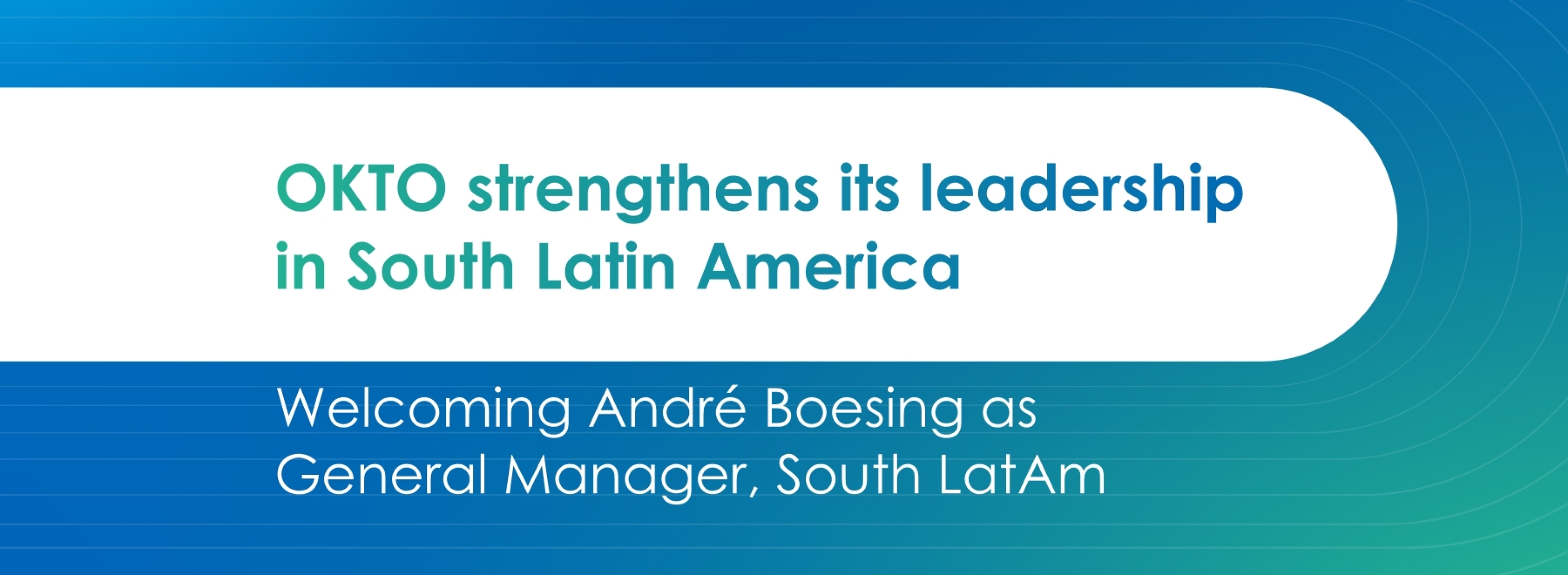 OKTO strengthens its leadership team with the appointment of André Boesing as General Manager South LatAm