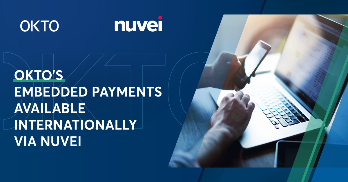 OKTO’s embedded payments available internationally via Nuvei