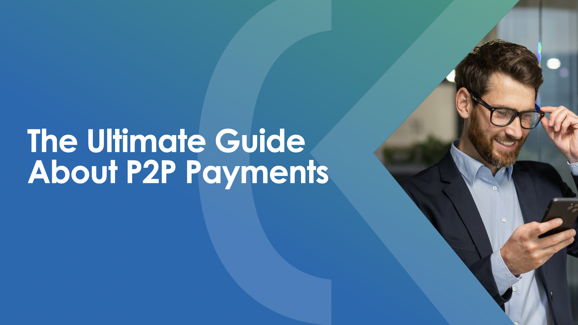 The Ultimate Guide About P2P Payments