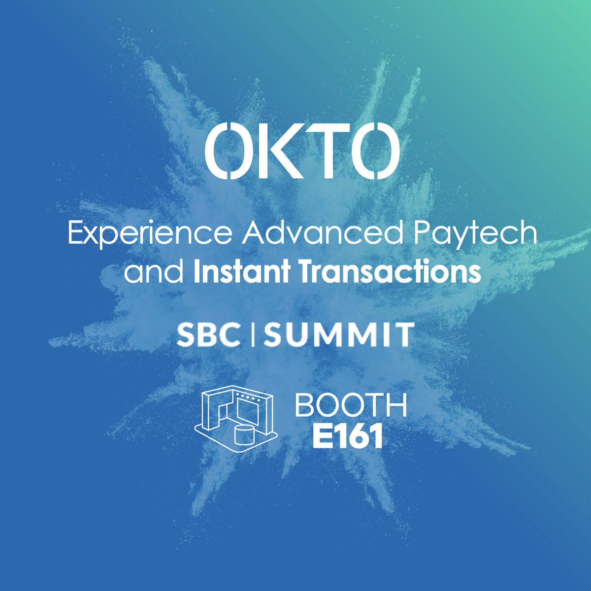Experience Advanced Paytech and Instant Transactions with OKTO at SBC Summit