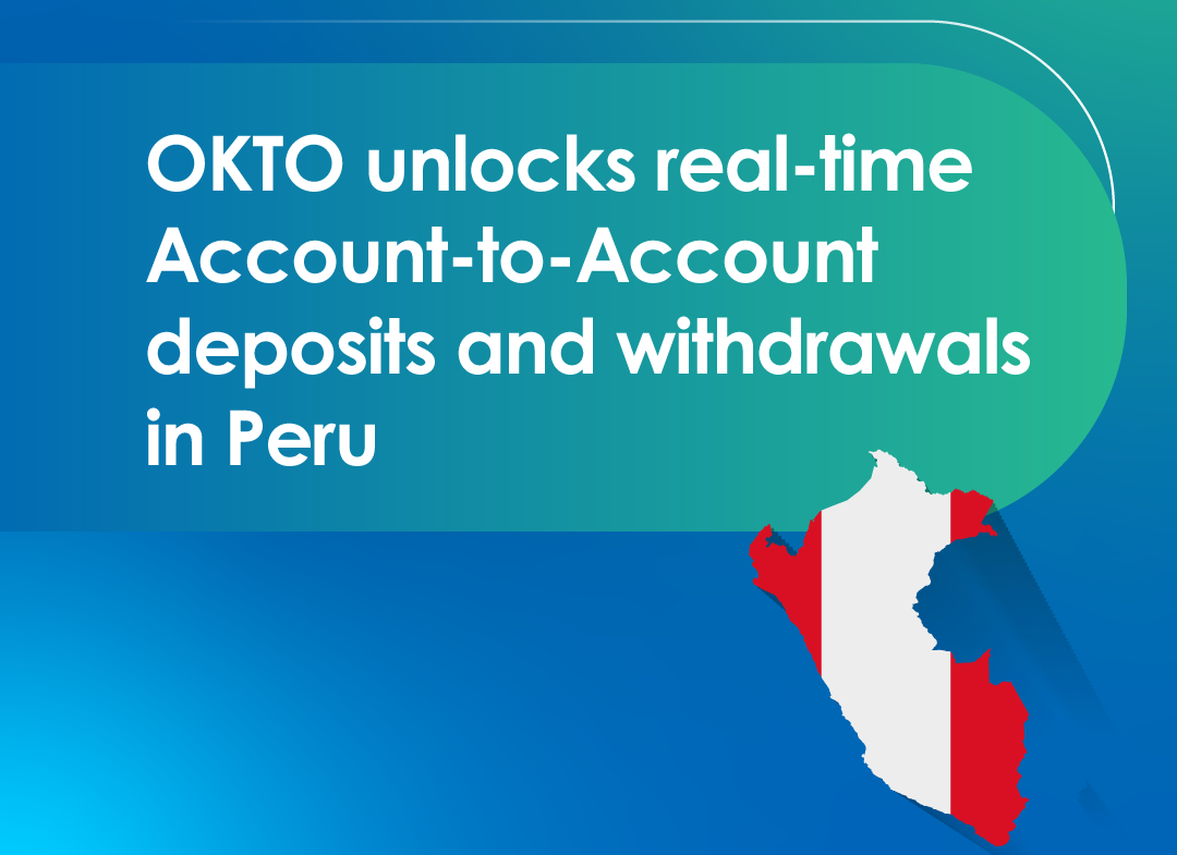 OKTO unlocks real-time Account-to-Account deposits and withdrawals in Peru