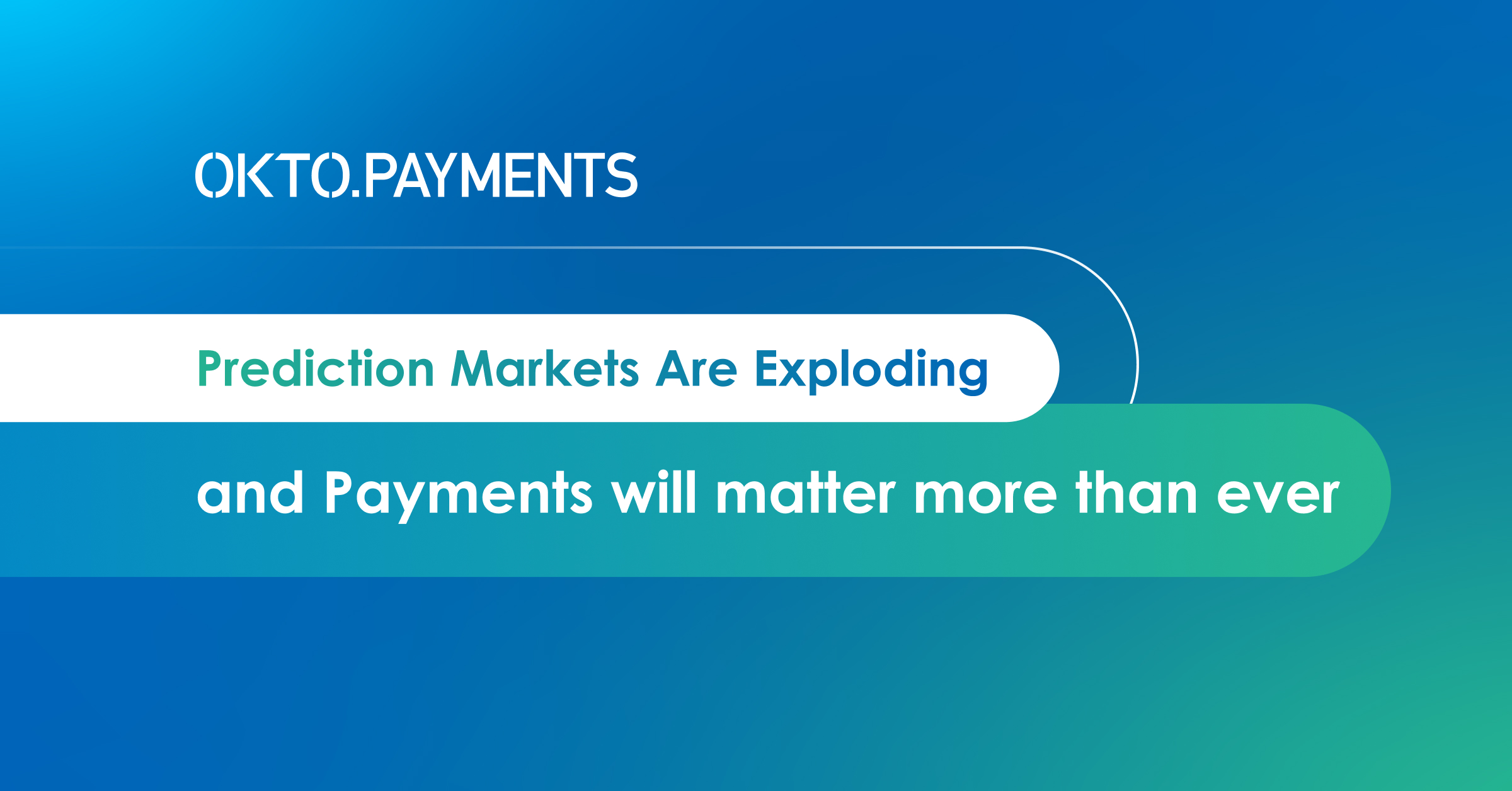Prediction Markets Are Exploding — and Payments will matter more than ever